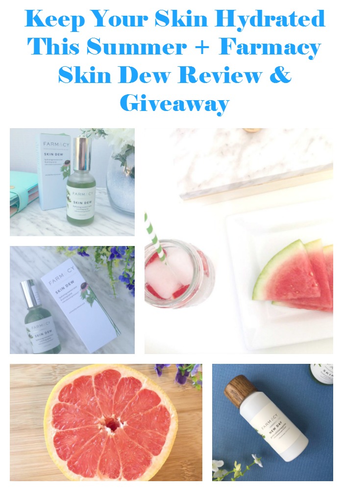 Keep Your Skin Hydrated This Summer + Farmacy Skin Dew Review & Giveaway