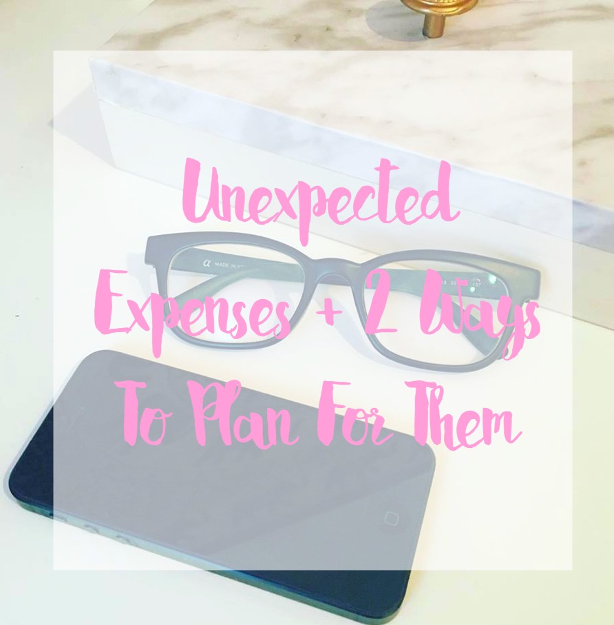 Unexpected Expenses + 2 Ways To Plan For Them