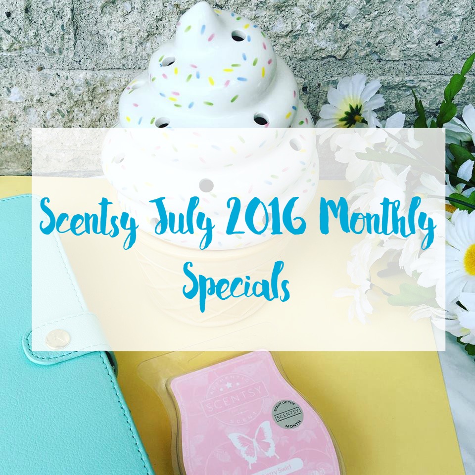 Scentsy July 2016 Monthly Specials