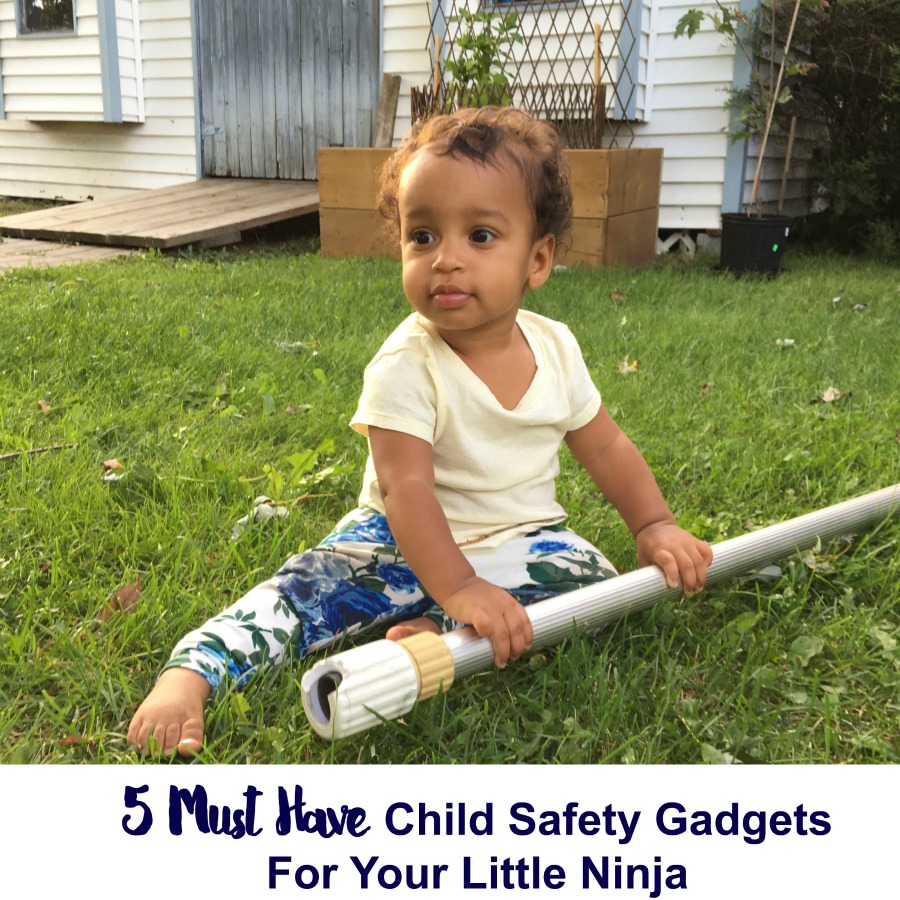 5 Must Have Child Safety Gadgets For Your Little Ninja