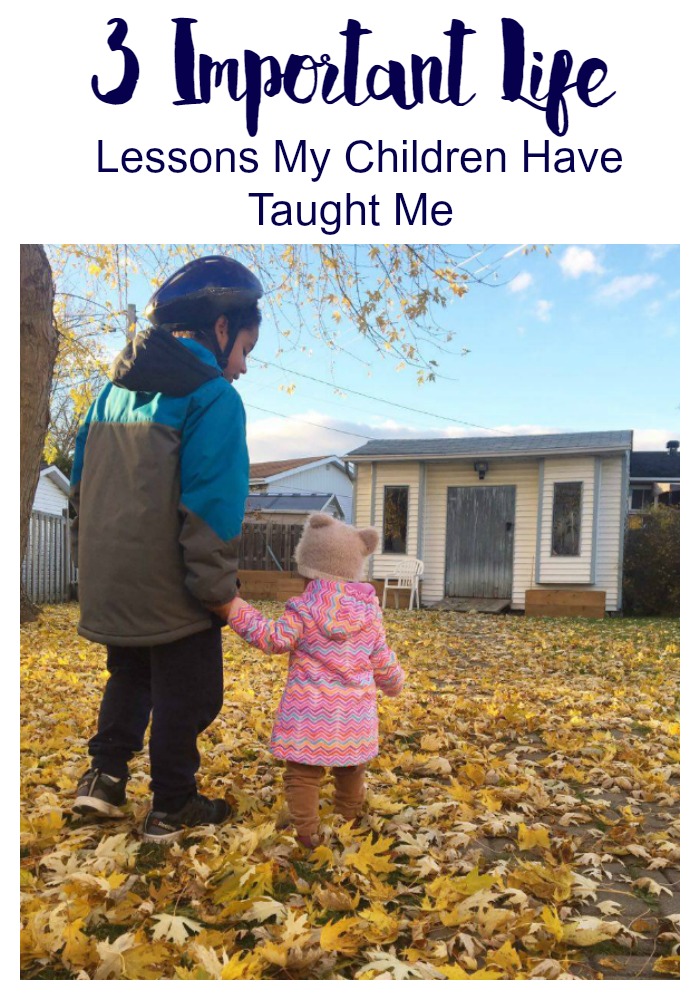 3 Important Life Lessons My Children Have Taught Me