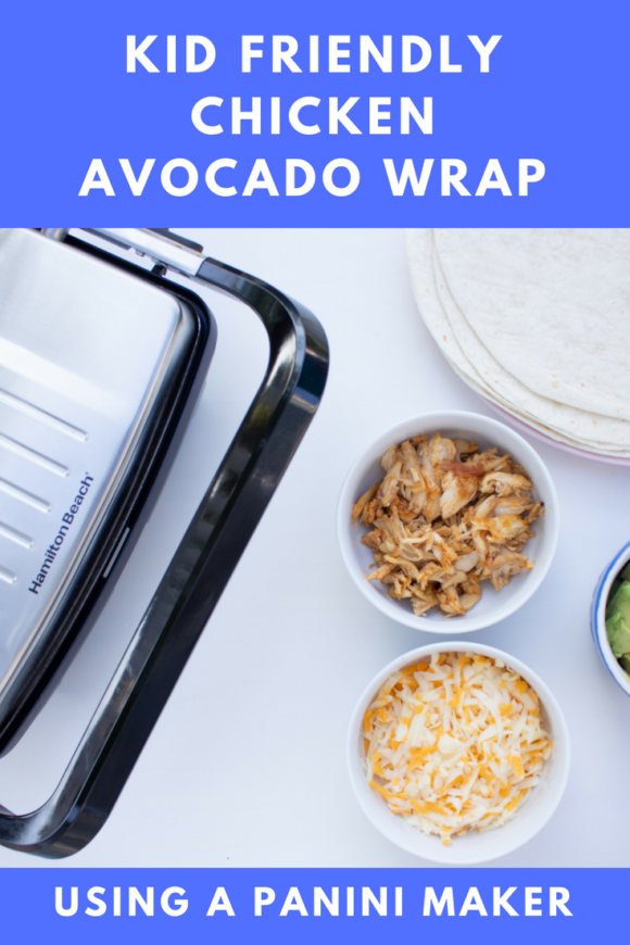 Kid Friendly Chicken Avocado Wrap Using A Panini Maker