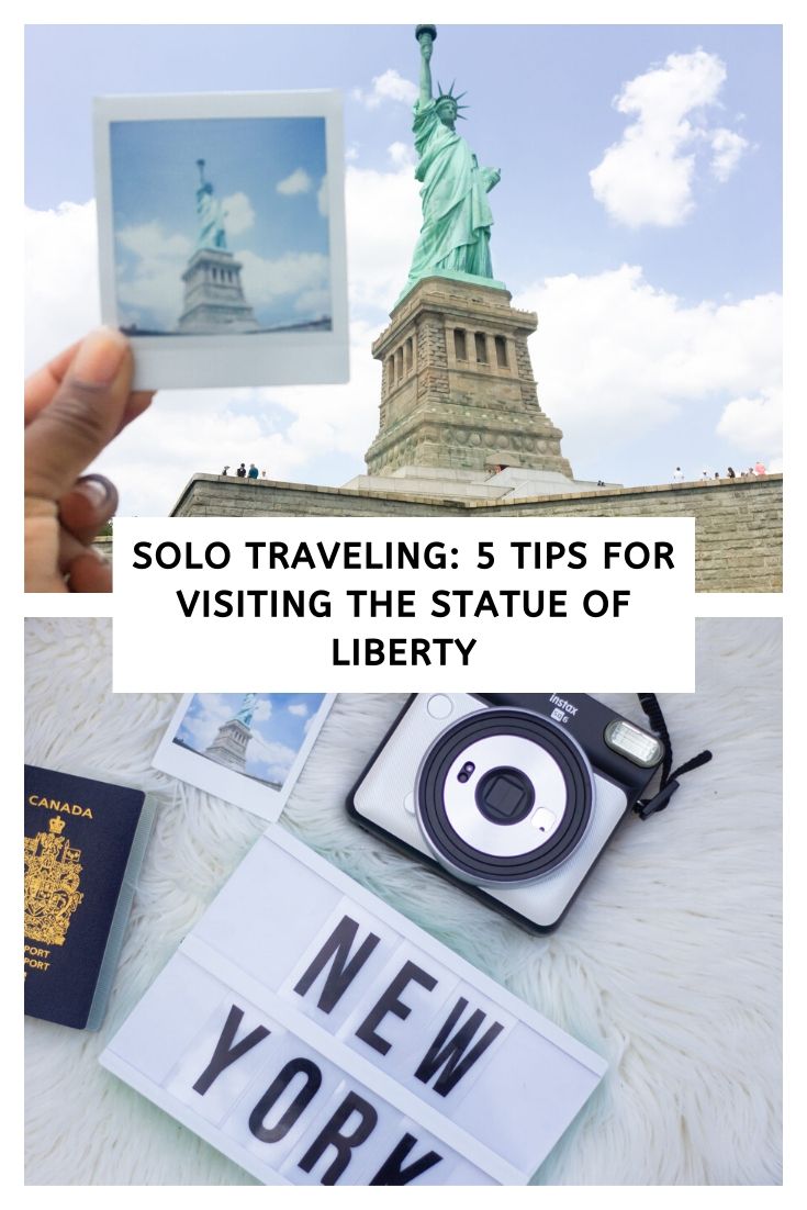 Solo Traveling: 5 Tips For Visiting The Statue Of Liberty