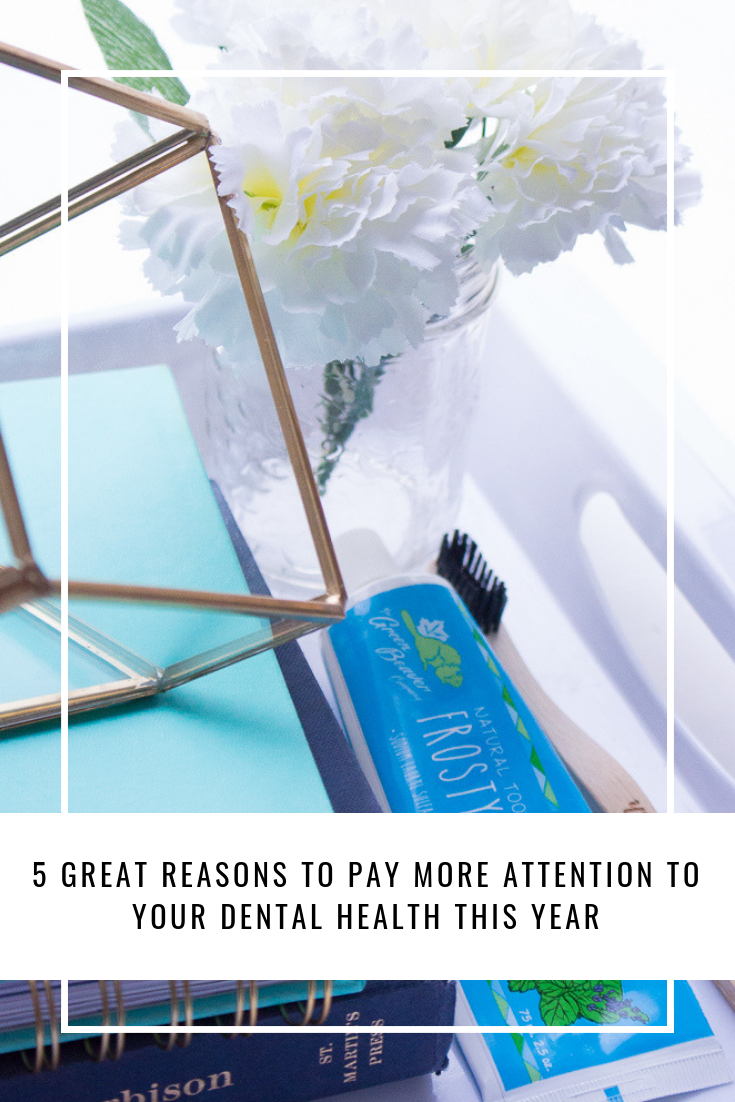 5 Great Reasons to Pay More Attention to Your Dental Health This Year