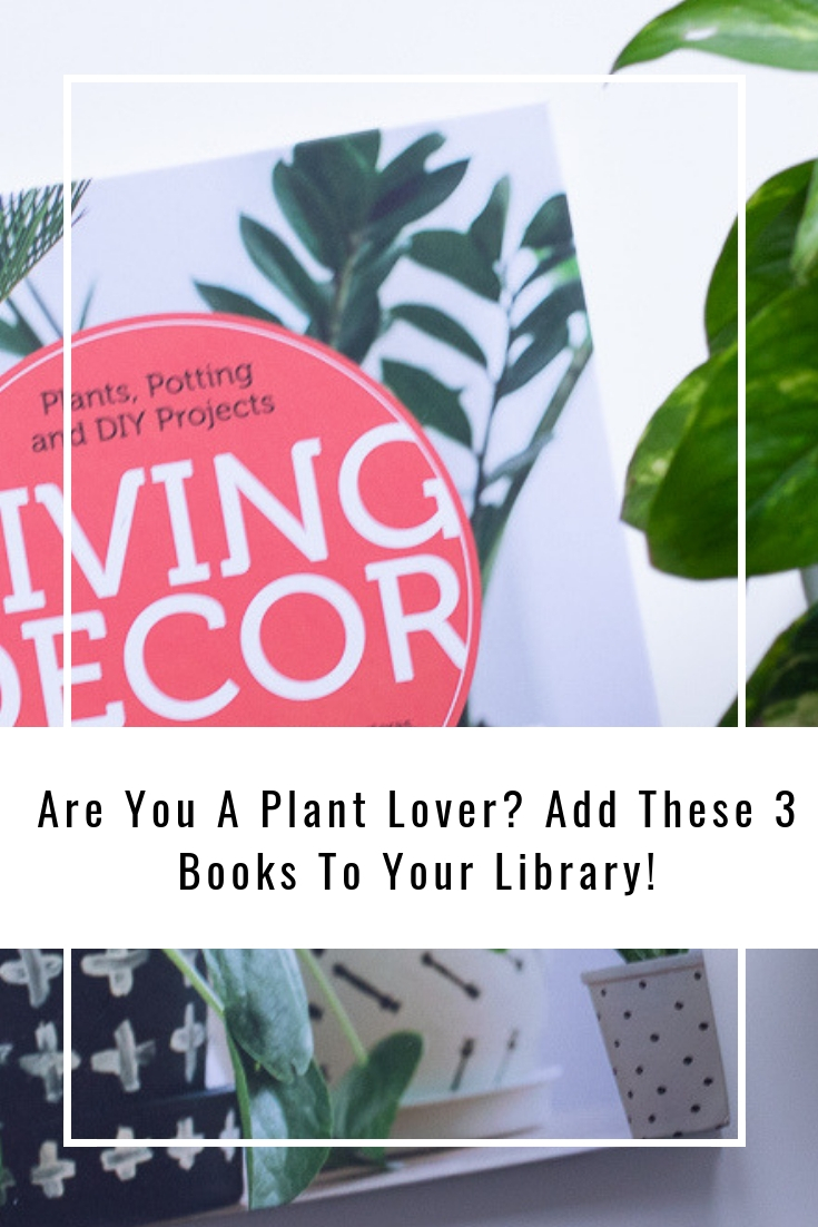 Are You A Plant Lover? Add These 3 Books To Your Library!