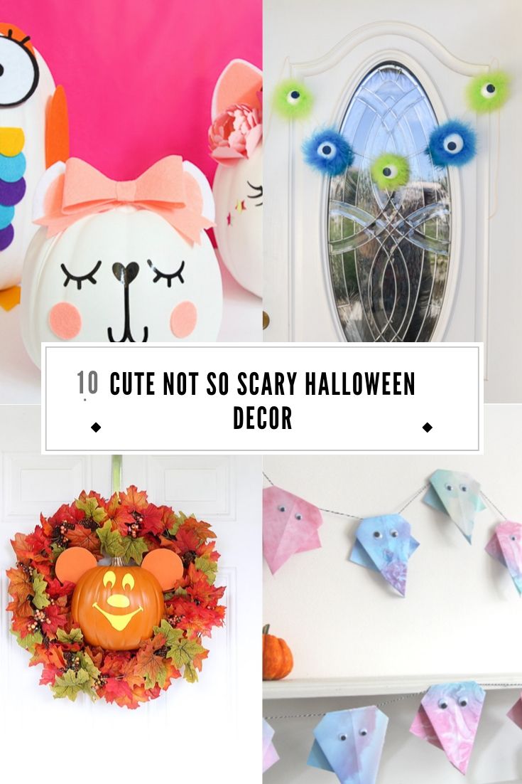 10 Cute Not So Scary Halloween Decor