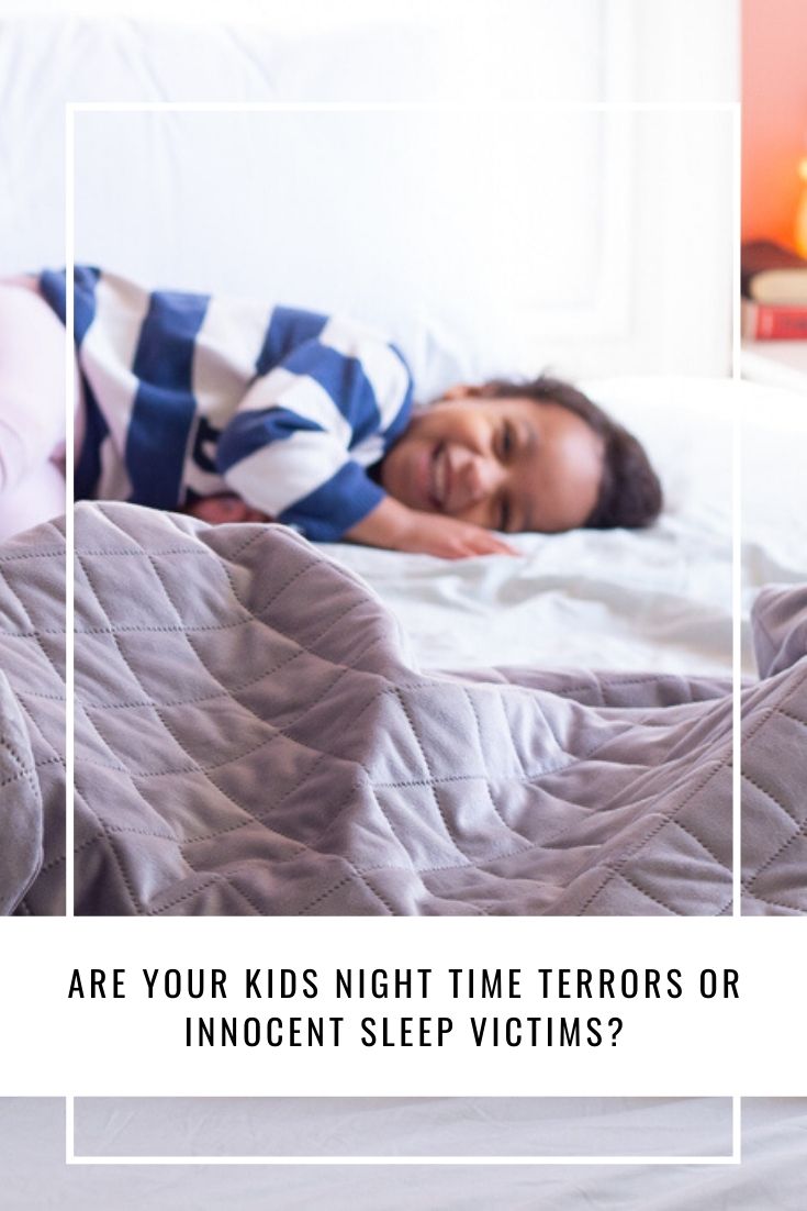 Are Your Kids Night Time Terrors Or Innocent Sleep Victims?