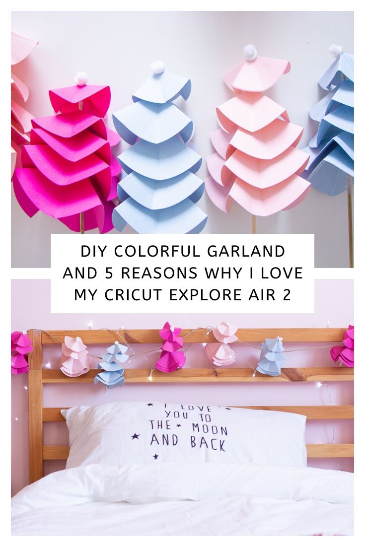 DIY Colorful Garland and 5 Reasons Why I love my Cricut Explore Air 2